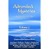 Adirondack Mysteries And Other Mountain Tales: Volume 2