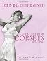 Bound and Determined: A Visual History of Corsets, 1850-1950 (Dover Books on Fashion)