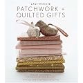 Last-minute Patchwork and Quilted Gifts