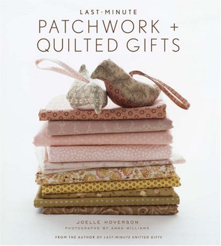 Books: Last Minute Patchwork + Quilted Gifts