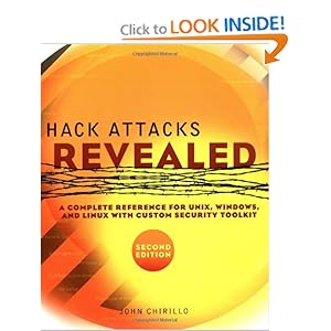 Hack Attacks Revealed: A Complete Reference for UNIX, Windows, and Linux with Custom Security Toolkit, John Chirillo