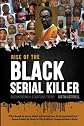 Rise of the Black Serial Killer