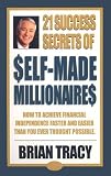 The 21 Success Secrets of Self-Made Millionaires