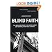 Blind Faith: Our Misplaced Trust in the Stock Market and Smarter, Safer Ways to Invest