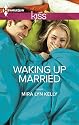 Waking Up Married (Harlequin KISS)