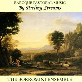By Purling Streams: Baroque Pastoral Music