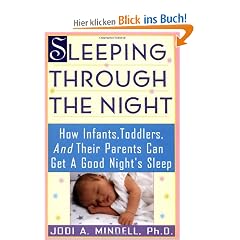 Sleeping Through the Night: How Infants, Toddlers, and Their Parents Can Get a Good Night's Sleep