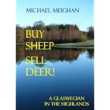 Buy Sheep Sell Deer: A Glaswegian in the Highlandsby Michael Meighan