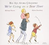 Biz ayı avı çıkıyoruz = we're going on a bear hunt
