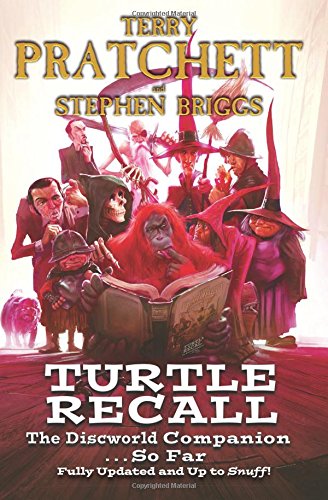 Turtle Recall: The Discworld Companion . . . So Far, by Terry Pratchett, Stephen Briggs