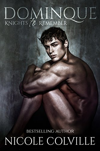 Dominque (Knights to Remember), by Nicole Colville Dominque (Knights to Remember), by Nicole Colville