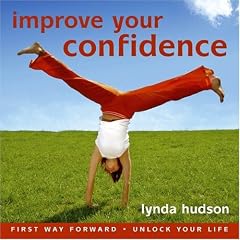 Improve Your Confidence: First Way Forward - Unlock Your Life (Children 10 - 14 Years)