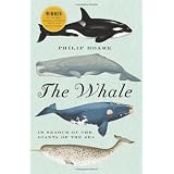 The Whale: In Search of the Giants of the Sea