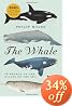 The Whale: In Search of the Giants of the Sea