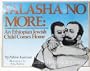 Falasha No More an Ethiopian Jewish Child Comes Home: An Ethiopian Jewish Child Comes Home