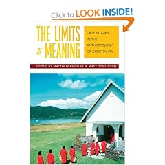 The Limits of Meaning: Case Studies in the Anthropology of Christianity