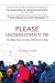 Please Underestimate Me: The Blood, Guts, and Soul of Richard G. Tripp