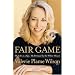 Fair Game: My Life as a Spy, My Betrayal by the White House