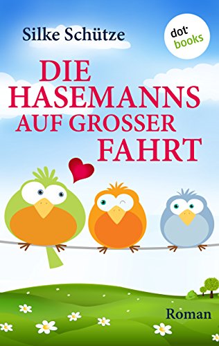 Die Hasemanns auf großer Fahrt: Roman (German Edition)
