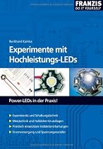 Experimente mit Hochleistungs-LEDs. Power-LEDs in der Praxis