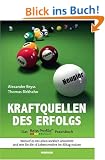 Kraftquellen des Erfolgs - Das Reiss Profile Praxisbuch. Worauf es im Leben wirklich ankommt und wie Sie die 16 Lebensmotive im Alltag nutzen