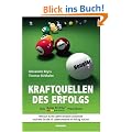 Kraftquellen des Erfolgs - Das Reiss Profile Praxisbuch. Worauf es im Leben wirklich ankommt und wie Sie die 16 Lebensmotive im Alltag nutzen