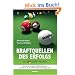 Kraftquellen des Erfolgs - Das Reiss Profile Praxisbuch. Worauf es im Leben wirklich ankommt und wie Sie die 16 Lebensmotive im Alltag nutzen