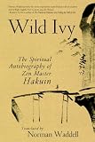 Wild Ivy: The Spiritual Autobiography of Zen Master Hakuin (Shambhala Classics)