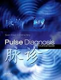 Pulse Diagnosis: A Clinical Guide