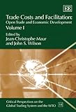 Trade costs and facilitation : open trade and economic development