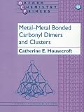 Metal-metal bonded carbonyl dimers and clusters