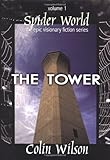 Spider World: The Tower (Spider World: Epic Visionary Fiction)