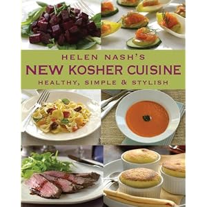 Helen Nash's New Kosher Cuisine: Healthy, Simple & Stylish