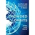 Crowded Orbits: Conflict and Cooperation in Space