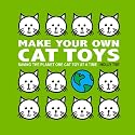 Make Your Own Cat Toys: Saving The Planet One Cat Toy At A Time