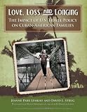 Love, Loss and Longing: The Impact of U.S. Travel Policy on Cuban-American Families