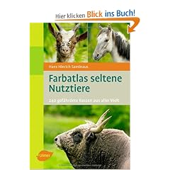 Farbatlas Seltene Nutztiere: 240 gef�hrdete Rassen aus aller Welt