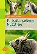 Farbatlas Seltene Nutztiere: 240 gef�hrdete Rassen aus aller Welt
