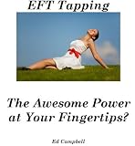 EFT Tapping - The Awesome Power at Your Fingertips?
