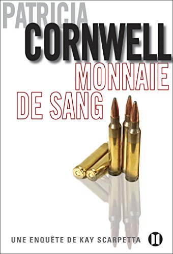 Monnaie de sang : Une enquête de Kay Scarpetta gratuit Monnaie de sang : Une enquête de Kay Scarpetta gratuit
