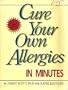 Cure Your Own Allergies in Minutes