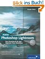 Adobe Photoshop Lightroom: Das Praxisbuch f�r den digitalen Foto-Workflow. Aktuell zu Version 1.3 (Galileo Design)