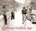 Cycling's Golden Age: Heroes of the Postwar Era, 1946-1967