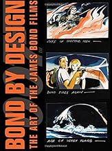 Bond by Design: The Art of the James Bond Films