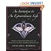 An Invitation to An Extraordinary Life: A Guide to Discovering, Organizing, and Manifesting the Things that Really Matter to You