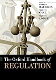 The Oxford Handbook of Regulation (Oxford Handbooks in Business and Management)