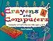 Books : Crayons and Computers: Computer Art Activities for Children Ages 4 to 8