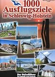 1000 Ausflugsziele in Schleswig-Holstein: Der Reisef�hrer f�r Urlaub und Freizeit! - 