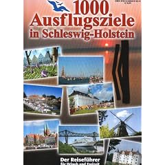 1000 Ausflugsziele in Schleswig-Holstein: Der Reisef�hrer f�r Urlaub und Freizeit!