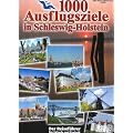 1000 Ausflugsziele in Schleswig-Holstein: Der Reisef�hrer f�r Urlaub und Freizeit!